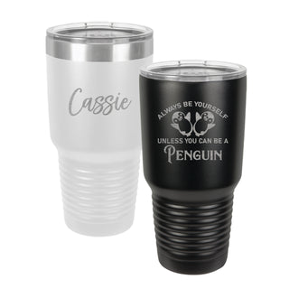 Penguin Tumbler - Always be yourself unless you can be a Penguin | 30 oz. Ringneck Tumbler