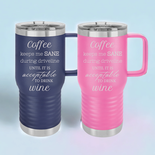 Coffee Keeps Me Sane Until Wine Driveline School Motherhood | Insulated 20 oz Travel Mug with Handle Slider Lid