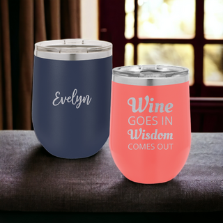 Wine Goes In Wisdom Comes Out | 12 oz. Stemless Wine Glass | Double Wall Vacuum Insulated | 17 Colors