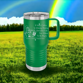 If Irish Coffee in Driveline is wrong I do not want to be Right Leprechaun Coffee Drink | Insulated 20 oz Travel Mug with Handle Slider Lid