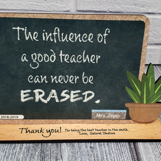 Custom Teacher Appreciation Gift Wood Chalkboard Desk Display Award | Thank You Plant | Influence of a Good Teacher Can Never Be Erased